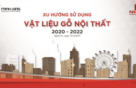 Gỗ Minh Long tổ chức Hội thảo Xu hướng sử dụng vật liệu gỗ nội thất 2020 – 2022