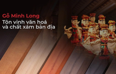 Gỗ Minh Long tôn vinh văn hóa và chất xám bản địa trong vật liệu sáng tạo